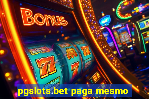 pgslots.bet paga mesmo